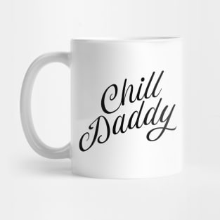 Chill Daddy Cursive - Black Mug